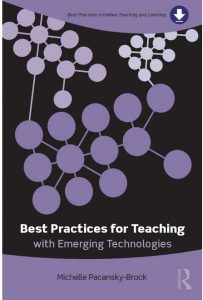 Michalle Pacansky-Brock's book, "Best Practices for Teaching with Emerging Technolgoies" 