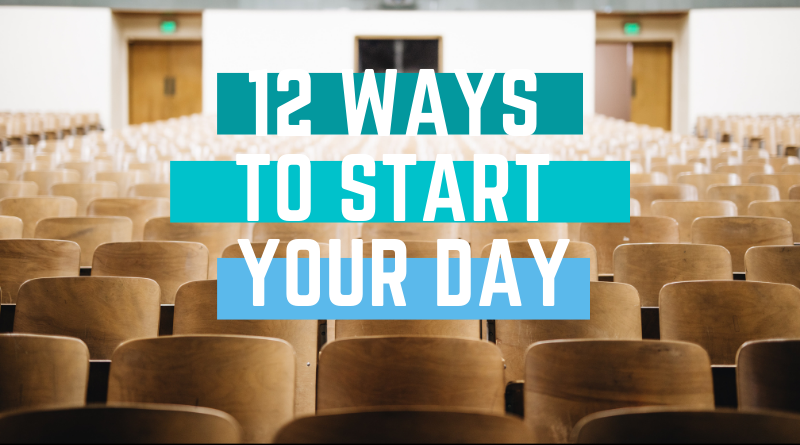 12 Ways to Start Your Day